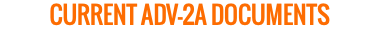 CURRENT ADV-2A DOCUMENTS
